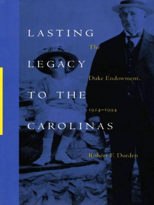 Cover of the book Lasting Legacy to the Carolinas by Sherry B. Ortner