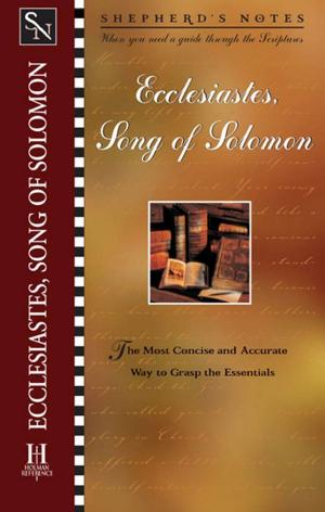 Cover of the book Shepherd's Notes: Ecclesiastes/Song of Solomon by B. Ward Powers