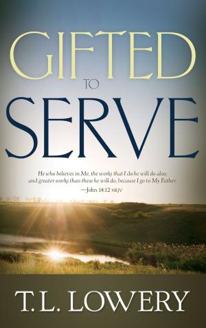 Cover of the book Gifted to Serve by Bill Johnson, Jennifer Miskov, Ph.D