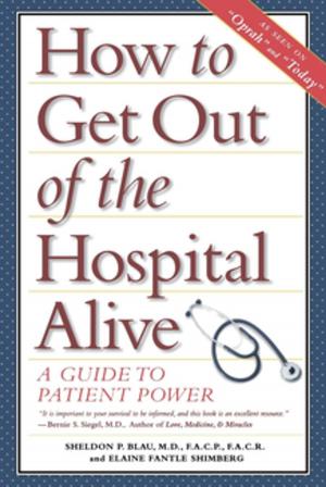 Cover of the book How to Get Out of the Hospital Alive by Jan Stewart, M.Ed.