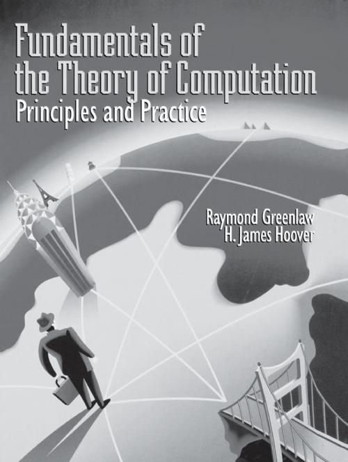 Cover of the book Fundamentals of the Theory of Computation: Principles and Practice by Raymond Greenlaw, H. James Hoover, Elsevier Science