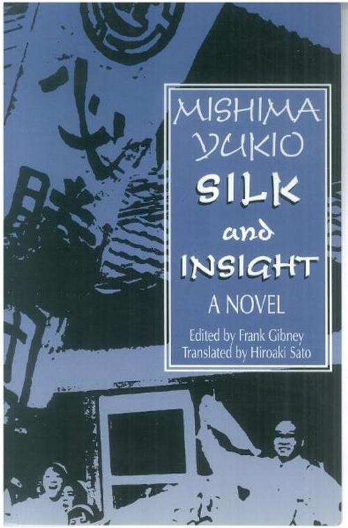 Cover of the book Silk and Insight (Kinu to Meisatsu): A Novel by Yukio Mishima, Frank Gibney, M.E.Sharpe