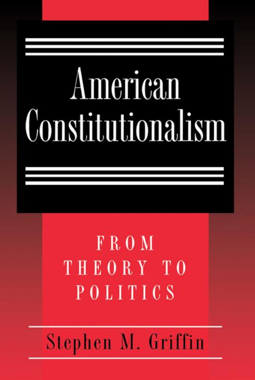 Cover of the book American Constitutionalism by Stephen M. Griffin, Princeton University Press