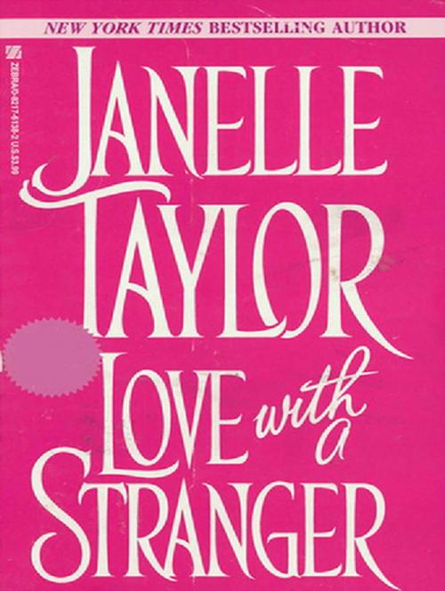 Cover of the book Love With A Stranger by Janelle Taylor, Zebra Books