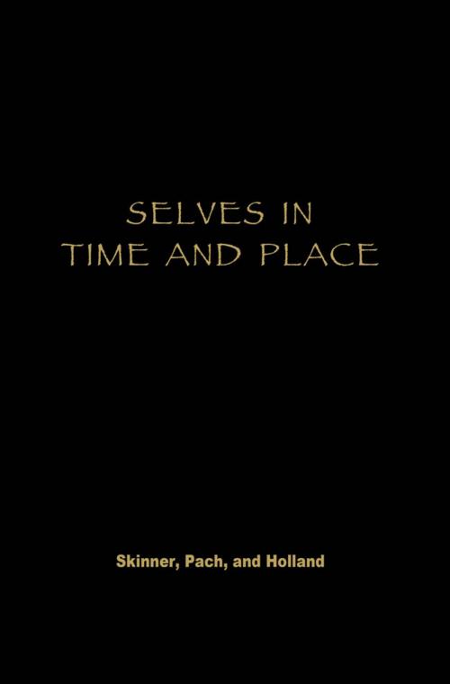 Cover of the book Selves in Time and Place by Mary Des Chene, Elizabeth Enslin, Premalata Ghimire, Todd Lewis, Robert I. Levy, Mark Liechty, Kathryn S. March, Ernestine McHugh, Stan Mumford, Sherry B. Ortner, Alfred Pach III, Steven M. Parish, Rowman & Littlefield Publishers