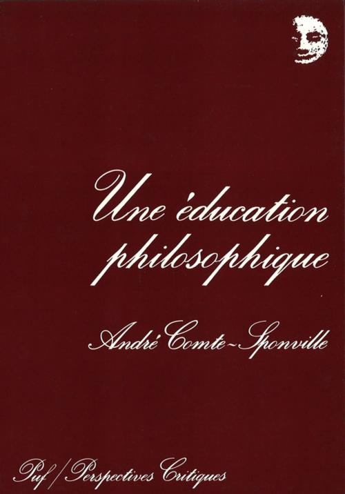 Cover of the book Une éducation philosophique by André Comte-Sponville, Presses Universitaires de France