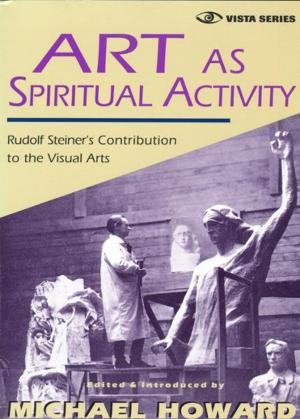 Cover of the book Art as Spiritual Activity by Rudolf Steiner