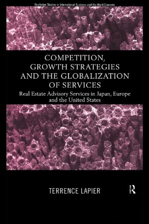 Cover of the book Competition, Growth Strategies and the Globalization of Services by Mike Pearson, Michael Shanks
