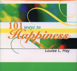 Cover of the book 101 Ways to Happiness by Judy Hall