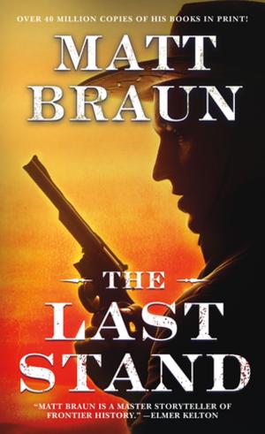 Cover of the book The Last Stand by Matt Braun