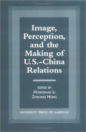 Cover of the book Image, Perception, and the Making of U.S.-China Relations by Peter Heinegg