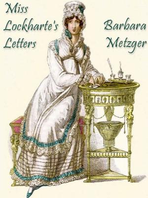 Cover of the book Miss Lockharte's Letters by Laura Matthews