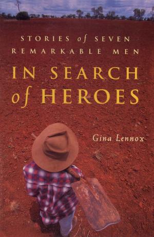 Cover of the book In Search of Heroes by Stuart Macintyre
