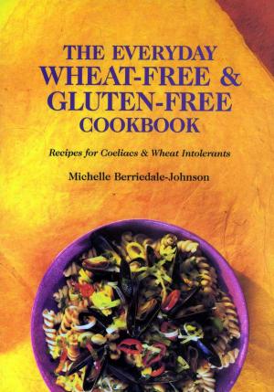 Book cover of The Everyday Wheat-Free and Gluten-Free Cookbook