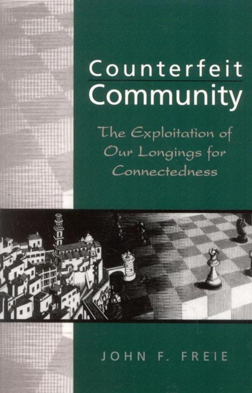 Cover of the book Counterfeit Community by Freie, Rowman & Littlefield Publishers