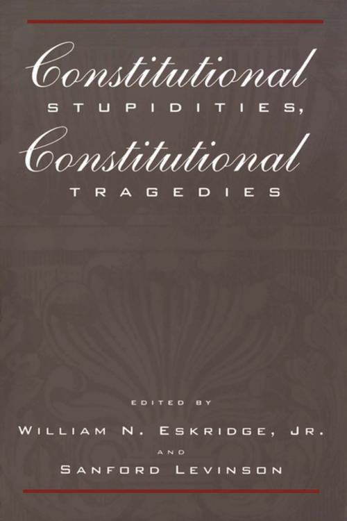 Cover of the book Constitutional Stupidities, Constitutional Tragedies by , NYU Press