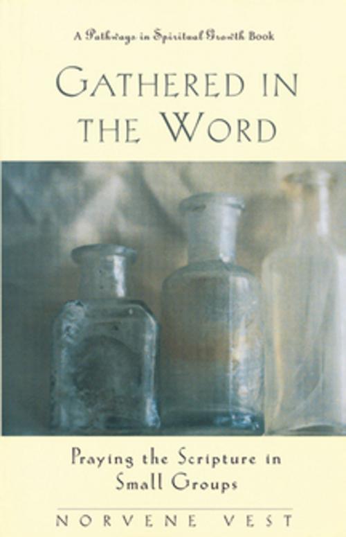 Cover of the book Gathered in the Word by Norvene Vest, Upper Room
