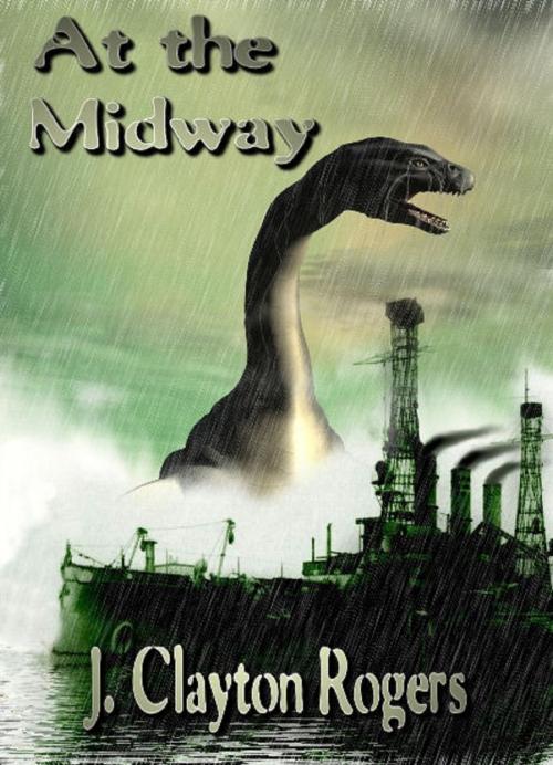 Cover of the book At the Midway by J. Clayton Rogers, J. Clayton Rogers