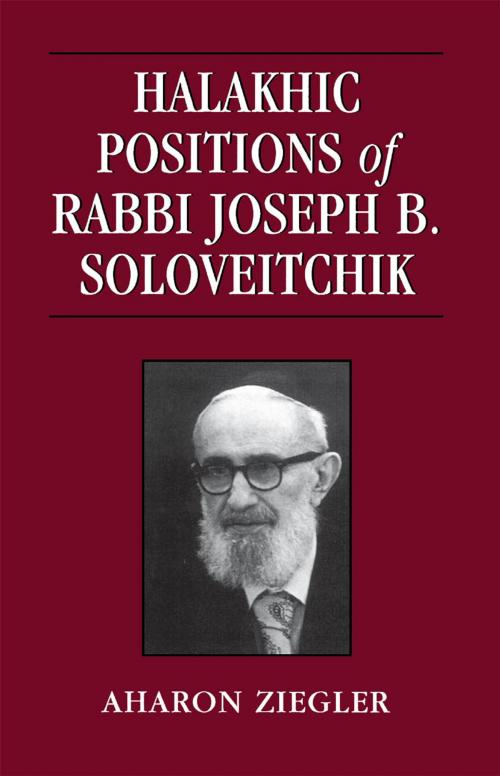 Cover of the book Halakhic Positions of Rabbi Joseph B. Soloveitchik by Aharon Ziegler, Jason Aronson, Inc.