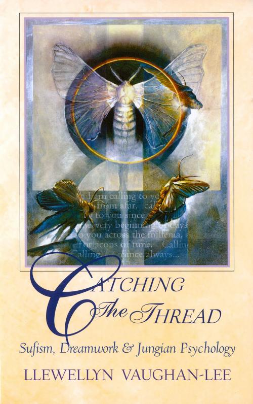 Cover of the book Catching the Thread by Llewellyn Vaughan-Lee, PhD, The Golden Sufi Center