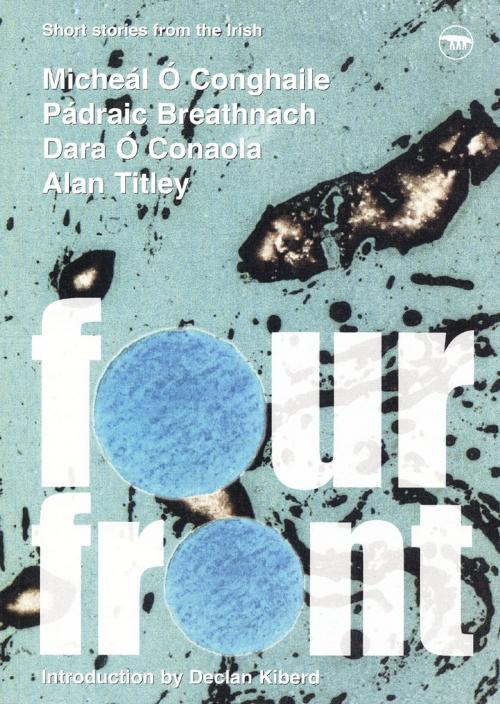Cover of the book Fourfront: Short Stories from the Irish by Micheal O Conghaile, Padraic Breathnach, Dara  O Conaola, Cló lar-Chonnacht