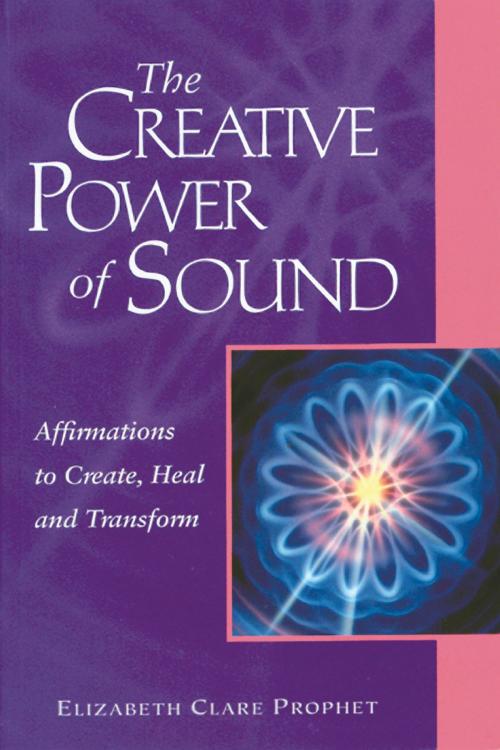 Cover of the book The Creative Power of Sound by Elizabeth Clare Prophet, Summit University Press