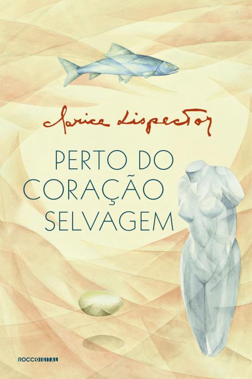 Cover of the book Perto do coração selvagem by Clarice Lispector, Rocco Digital