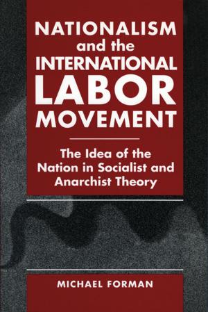 Cover of the book Nationalism and the International Labor Movement by Bruce Livingston, Stephen Morewitz