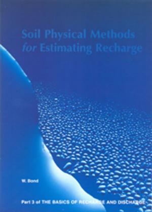 Cover of the book Soil Physical Methods for Estimating Recharge - Part 3 by David Norton  FLS, Nick Reid