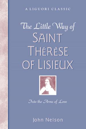 Cover of the book The Little Way of Saint Thérèse of Lisieux by James L. Papandrea