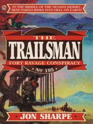 Cover of the book Trailsman 195: Fort Ravage Conspiracy by Patricia Cornwell