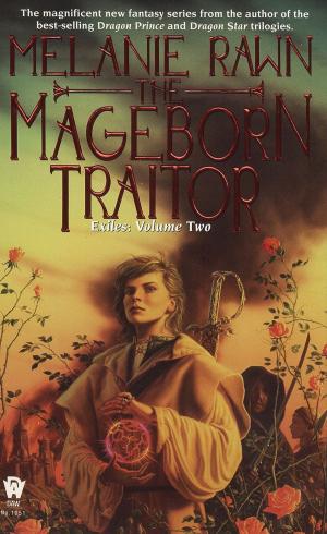Cover of the book The Mageborn Traitor by Irene Radford