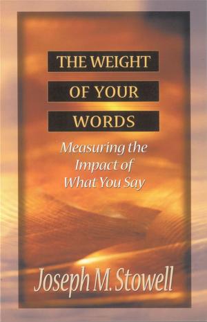 Cover of the book The Weight of Your Words by James Hilt
