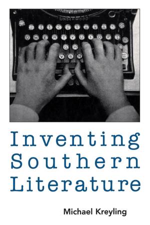 Book cover of Inventing Southern Literature
