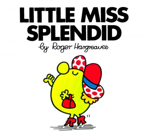 Cover of the book Little Miss Splendid by Roger Hargreaves, Penguin Young Readers Group