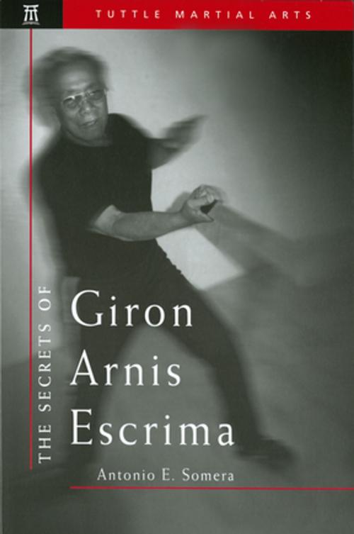 Cover of the book Secrets of Giron Arnis Escrima by Antonio Somera, Tuttle Publishing