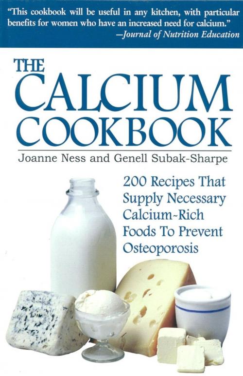 Cover of the book The Calcium Cookbook by Joanne Ness, Genell Subak-Sharpe, M. Evans & Company