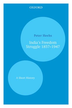 Cover of the book India's Freedom Struggle 1857–1947 by Ana Jelnikar