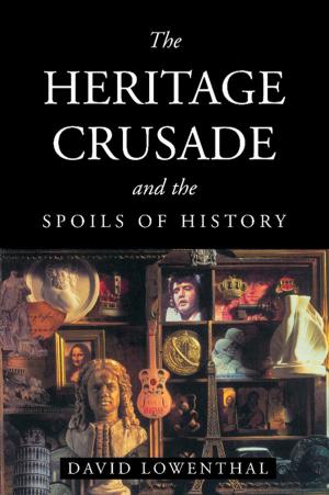 Book cover of The Heritage Crusade and the Spoils of History