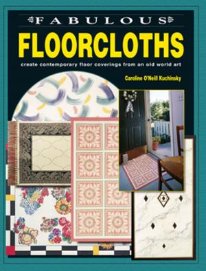 Cover of the book Fabulous Floorcloths by Sandrine Pelissier