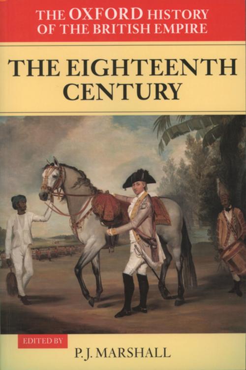 Cover of the book The Oxford History of the British Empire: Volume II: The Eighteenth Century by Alaine Low, Wm. Roger Louis, OUP Oxford