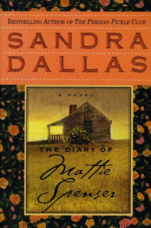 Cover of the book The Diary of Mattie Spenser by Sandra Dallas, St. Martin's Press