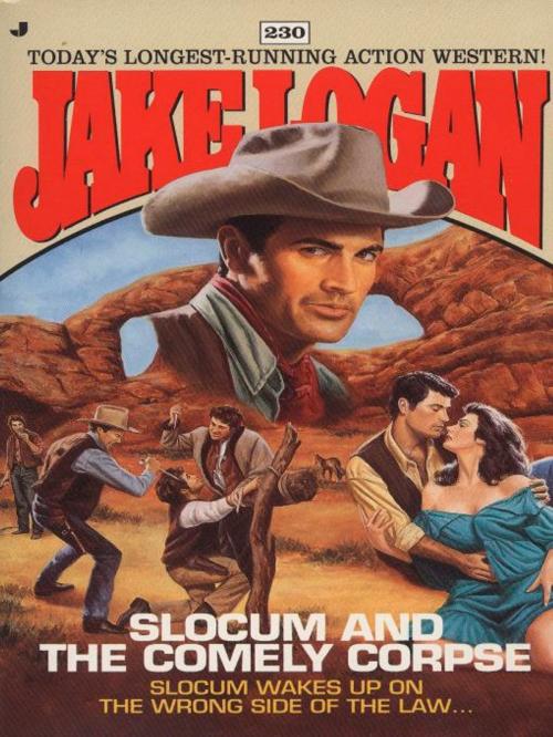 Cover of the book Slocum 230: Slocum and the Comely Corpse by Jake Logan, Penguin Publishing Group