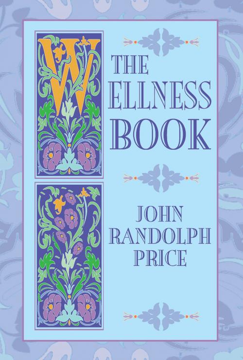 Cover of the book The Wellness Book by John Randolph Price, Hay House