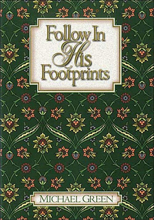 Cover of the book Follow in His Footprints by Canon Dr. Michael Green, Thomas Nelson