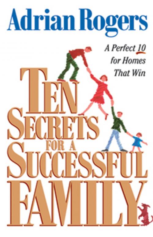Cover of the book Ten Secrets for a Successful Family by Adrian Rogers, Crossway