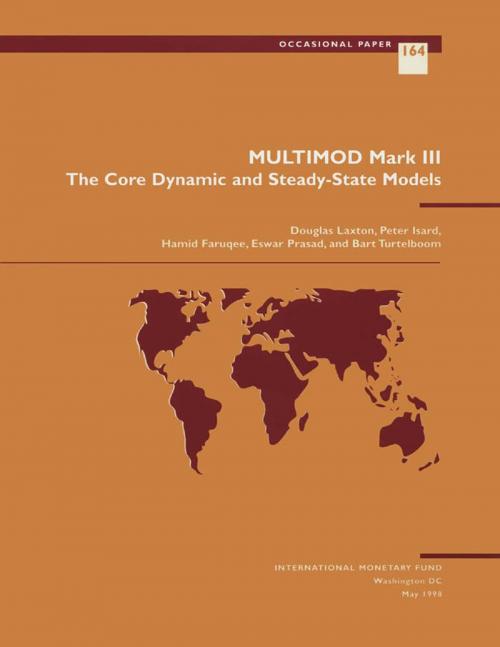 Cover of the book Multimod Mark III: The Core Dynamic and Steady State Model by Hamid Mr. Faruqee, Douglas Mr. Laxton, Bart Mr. Turtelboom, Peter Mr. Isard, Eswar Mr. Prasad, INTERNATIONAL MONETARY FUND