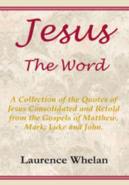 Cover of the book Jesus the Word by Laurence Whelan, Xlibris US