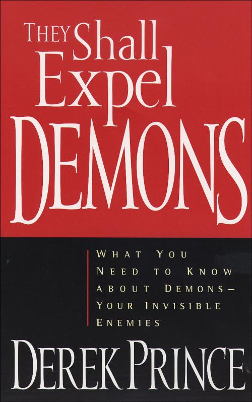 Cover of the book They Shall Expel Demons by Derek Prince, Baker Publishing Group