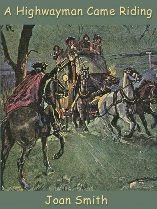Cover of the book A Highwayman Came Riding by Joan Smith, Belgrave House